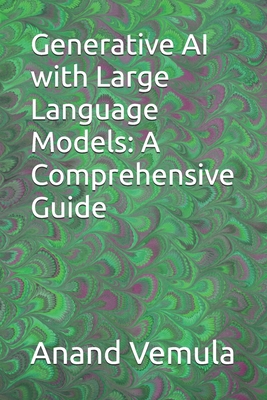 Generative AI with Large Language Models: A Com... B0D4JFS8D1 Book Cover