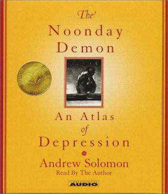 The Noonday Demon: An Atlas of Depression 0743523229 Book Cover