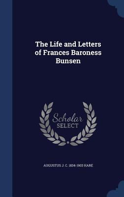 The Life and Letters of Frances Baroness Bunsen 1296898652 Book Cover