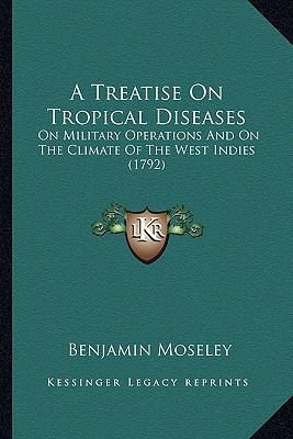 A Treatise On Tropical Diseases: On Military Op... 1166489841 Book Cover