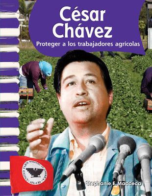 César Chávez: Proteger a Los Trabajadores Agríc... [Spanish] 1433325713 Book Cover
