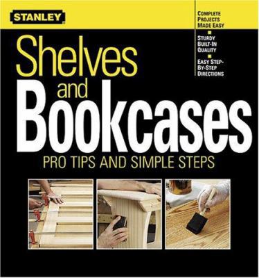 Shelves and Bookcases: Pro Tips and Simple Steps 0696213532 Book Cover