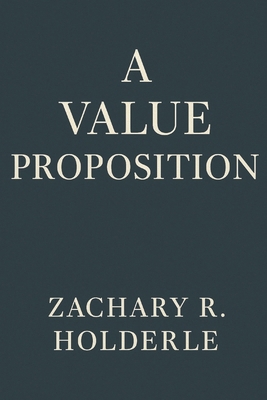 A Value Proposition B0FX9FFX9Z Book Cover