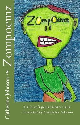 Zompoemz: Children's poems by Catherine Johnson 1500393630 Book Cover