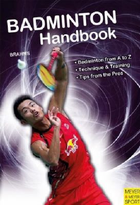 Badminton Handbook: Training, Tactics, Competition 1782550429 Book Cover