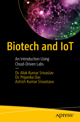 Biotech and Iot: An Introduction Using Cloud-Dr... B0D7GG99SN Book Cover