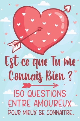 Est Ce Que Tu me Connais Bien ?: 150 Questions ... [French] B08RGYQ36W Book Cover