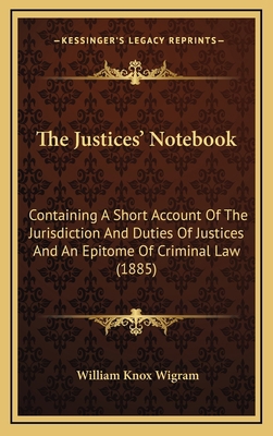 The Justices' Notebook: Containing a Short Acco... 1165240742 Book Cover