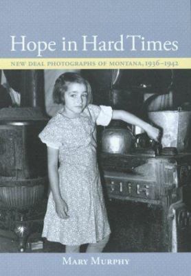 Hope in Hard Times: New Deal Photographs of Mon... 0917298802 Book Cover