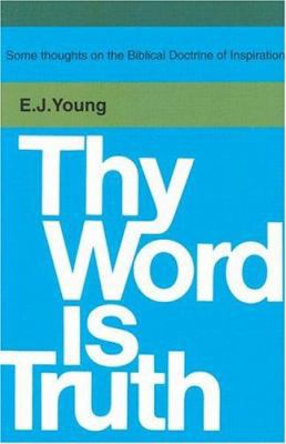 Thy Word is Truth: 0851511724 Book Cover
