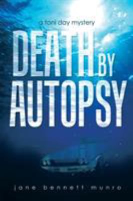 Death by Autopsy: A Toni Day Mystery 1946735922 Book Cover