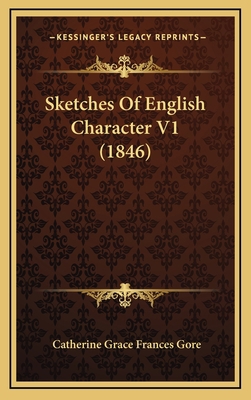 Sketches Of English Character V1 (1846) 116712099X Book Cover