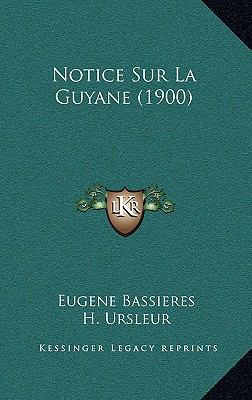 Notice Sur La Guyane (1900) [French] 1167578562 Book Cover