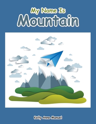 My Name Is Mountain B09Y32CPVY Book Cover