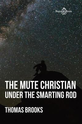 The Mute Christian Under the Smarting Rod 1549506498 Book Cover