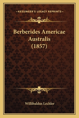 Berberides Americae Australis (1857) [Latin] 1167393481 Book Cover