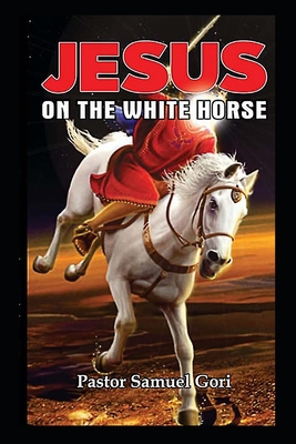 Jesus On The White Horse B09FS2VMMC Book Cover