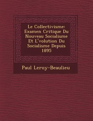 Le Collectivisme: Examen Critique Du Nouveau So... [French] 1249528666 Book Cover