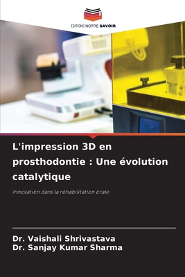 L'impression 3D en prosthodontie: Une évolution... [French] 6207288432 Book Cover