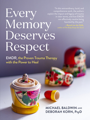 Every Memory Deserves Respect: Emdr, the Proven... 1523511427 Book Cover