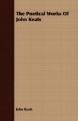 The Poetical Works Of John Keats 1409726231 Book Cover
