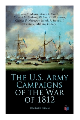 The U.S. Army Campaigns of the War of 1812 (Ill... 8027334462 Book Cover