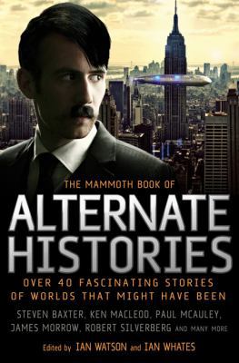 The Mammoth Book of Alternate Histories 0762438428 Book Cover