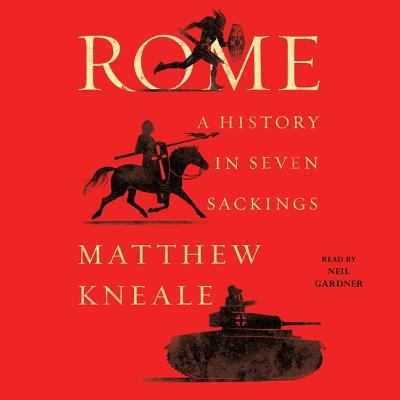 Rome: A History in Seven Sackings 1508264686 Book Cover