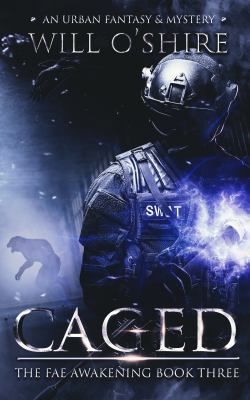 Caged: An Urban Fantasy & Mystery, Book 3 1732900264 Book Cover