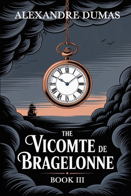 The Vicomte de Bragelonne: Book 3: A New Transl... B0FPWSSCY8 Book Cover