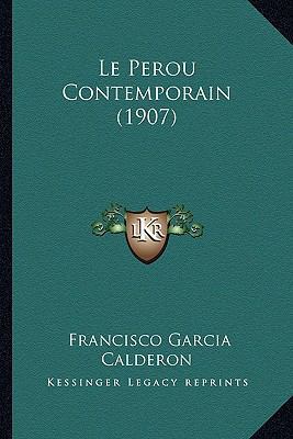 Le Perou Contemporain (1907) [French] 1166769682 Book Cover
