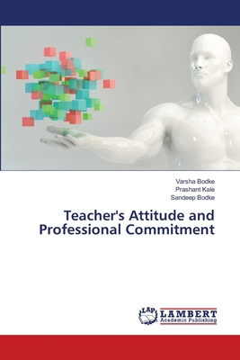 Teacher's Attitude and Professional Commitment 6209206492 Book Cover