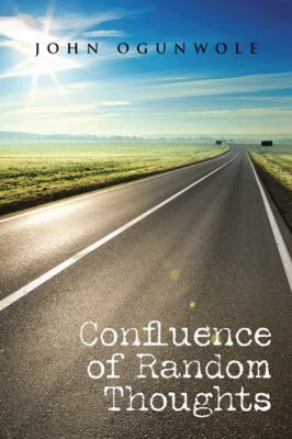 Confluence of Random Thoughts 1482861631 Book Cover
