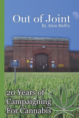 Out of Joint - 20 Years of Campaigning For Cann... 1508420211 Book Cover