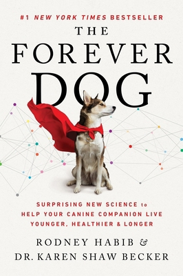 The Forever Dog: Surprising New Science to Help... 0063002612 Book Cover