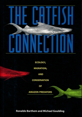 The Catfish Connection: Ecology, Migration, and... 023110832X Book Cover