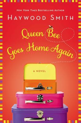 Queen Bee Goes Home Again: A Novel 1250003512 Book Cover