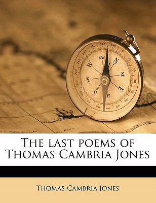The Last Poems of Thomas Cambria Jones 1176764632 Book Cover