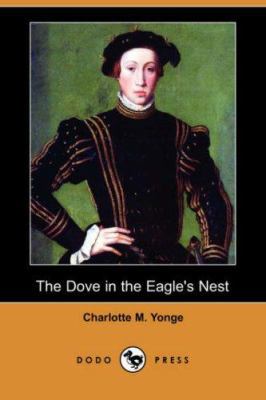 The Dove in the Eagle's Nest 1406555150 Book Cover