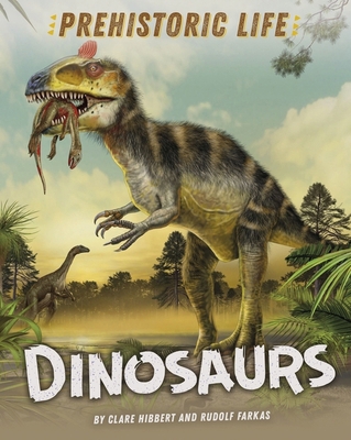 Prehistoric Life: Dinosaurs 1445159171 Book Cover