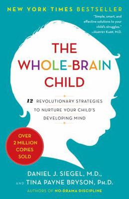 The Whole-Brain Child: 12 Revolutionary Strateg... 0553907255 Book Cover