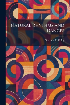 Natural Rhythms and Dances 1025859545 Book Cover