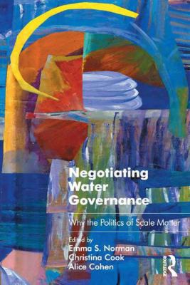 Negotiating Water Governance: Why the Politics ... 1409467902 Book Cover