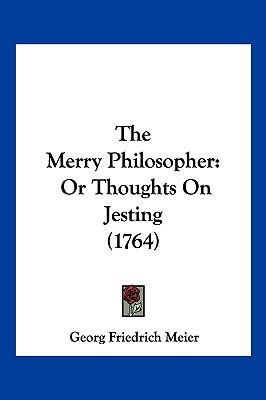 The Merry Philosopher: Or Thoughts on Jesting (... 1104946017 Book Cover