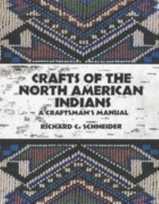 Crafts of the North American Indians 0936984007 Book Cover