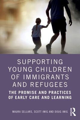 Supporting Young Children of Immigrants and Ref... 1032518553 Book Cover