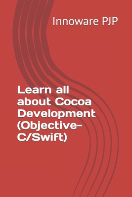 Learn all about Cocoa Development (Objective-C/... B0C63M1YCJ Book Cover