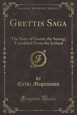Grettis Saga: The Story of Grettir the Strong; ... 1330892135 Book Cover