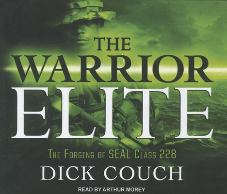 The Warrior Elite: The Forging of Seal Class 228 1452603693 Book Cover