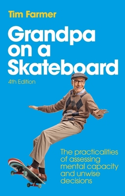 Grandpa on a Skateboard: The Practicalities of ... 1399828614 Book Cover